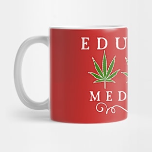 Educate Meditate (Marijuana) Mug